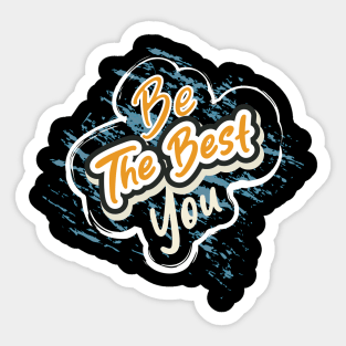 Be The Best You Motivation Sticker